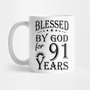 Blessed By God For 91 Years Mug
